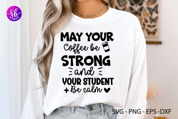 May Your Coffee Be Strong and Your Student Be Calm